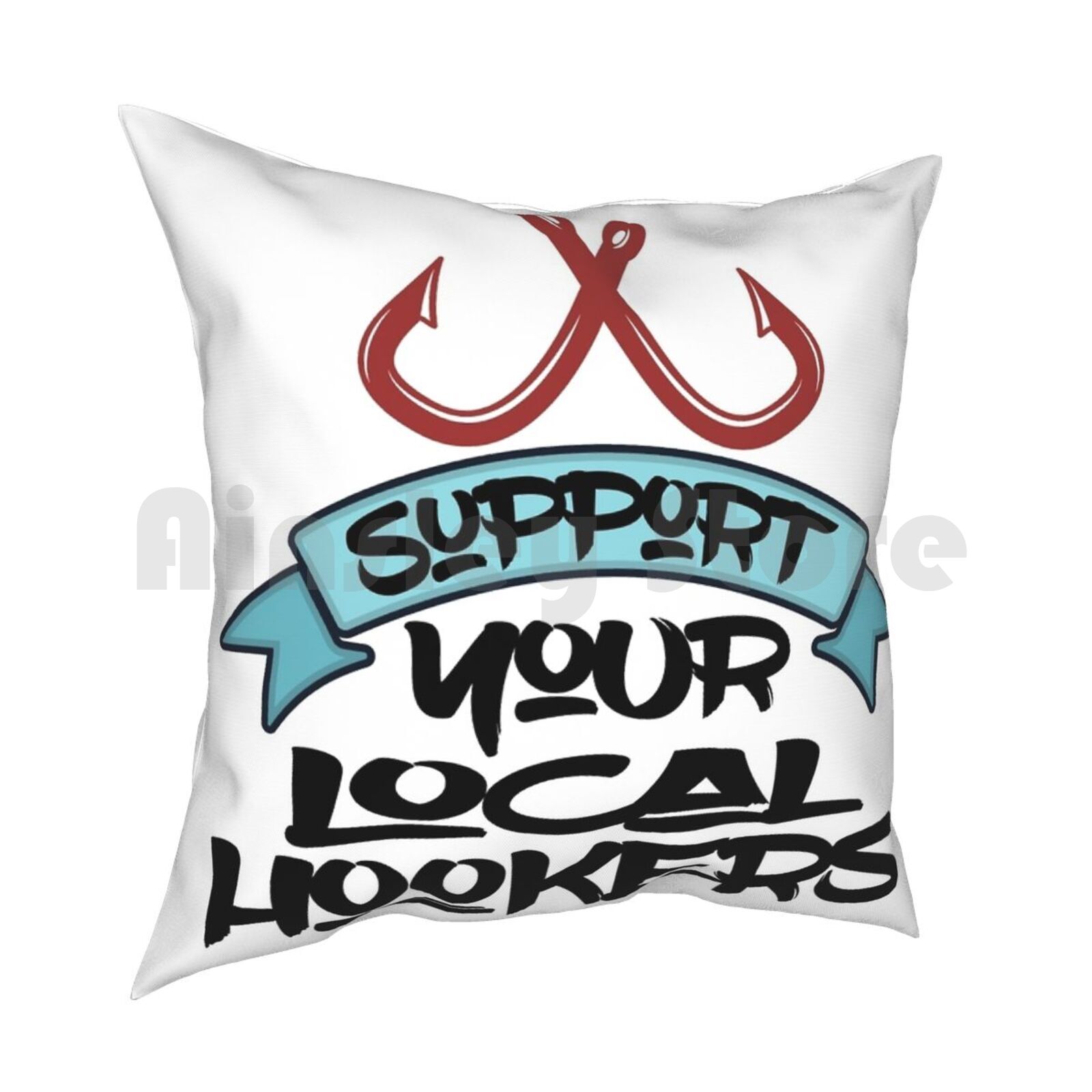 Support Your Local Hookers Pillow Case Printed Home Soft DIY Pillow Cover Support Fisherman Fishing Hookers Fish 30cmx30cm