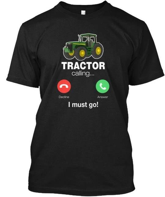 

Funny Tractor Calling T - Decline Answer I T shirt Made in the USA Size S to 5XL L