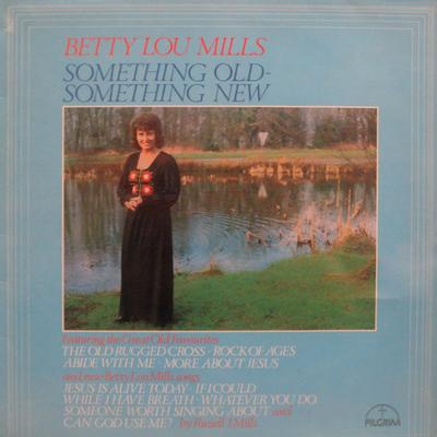 LP Record BETTY LOU MILLS - Something Old, Something New JLPS192 Pilgrim Records 1974 UK Folk Used