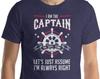 I Am The Captain T-Shirt, Nautical Sailing Shirt, Boat Dad Gift
