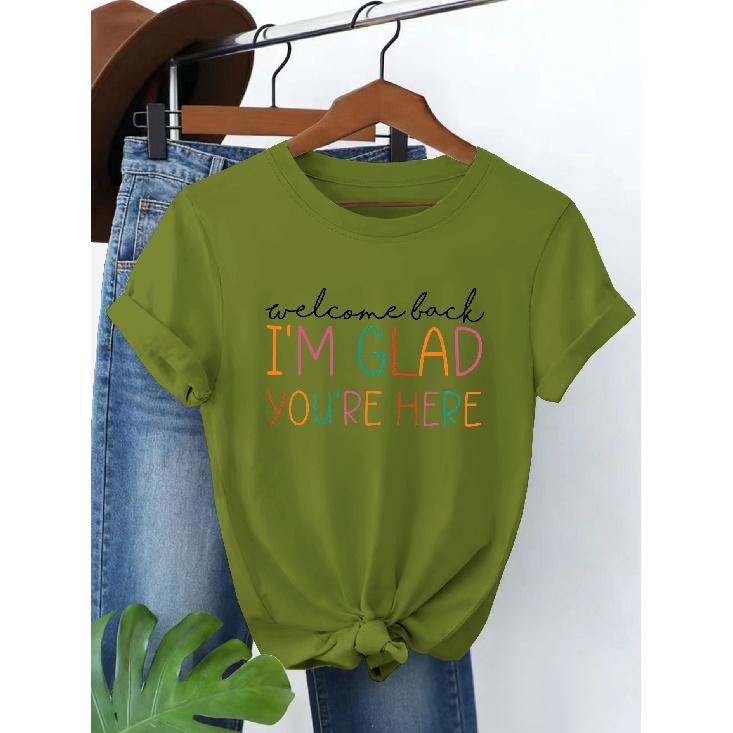 Summer womens clothing Cute and lively cartoon lady T Shirt Welcome Back I m Glad You re Here Handwritten contrasting color round neck casual S армия зеленый