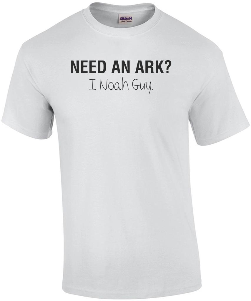Need an Ark? I Noah Guy Funny Pun Shirt