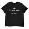 I Kissed A Cat And I Liked It T-Shirt Aesthetic Clothing Anime Street Wear Blacks Outfits for Men