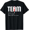 Funny Sarcastic Teammate, I In Team Hidden A Hole T-Shirt