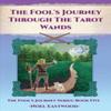 The Fools Journey Through The Tarot Wands by Noel Eastwood Paperback Book 9780648364863