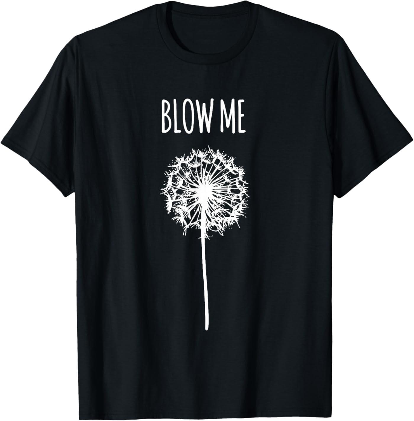 Retro Vintage Saying Quotes Funny Flower Dandelion Blow Me Unisex T-Shirt S разноцветный