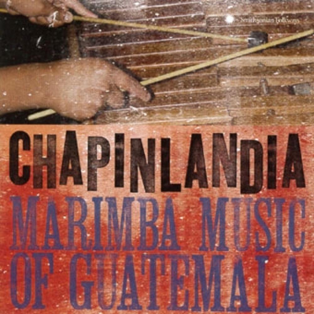 

Chapinlandia Гватемальская маримба Музыка