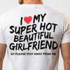 I Love My Super Hot Girlfriend Shirt, Funny Boyfriend Tee, Boyfriend Gift