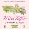 Thrush Green by Miss Read Paperback Book 9780752877501