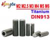 GB80 DIN913 10PCS M2 M2.5 M3 M4 M5 M6 Titanium Hex Socket Set Screws Pure Titanium Flat End Grub Sets Screw