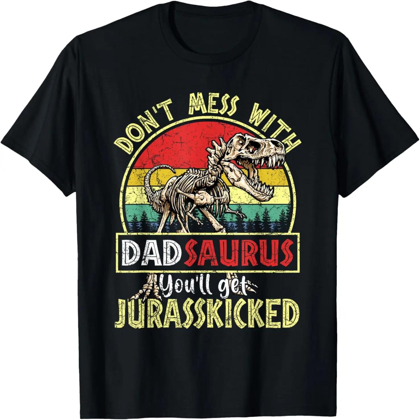 

Don t Mess With Dadsaurus You ll Get Jurasskicked T-Shirt XXXXXL чорний