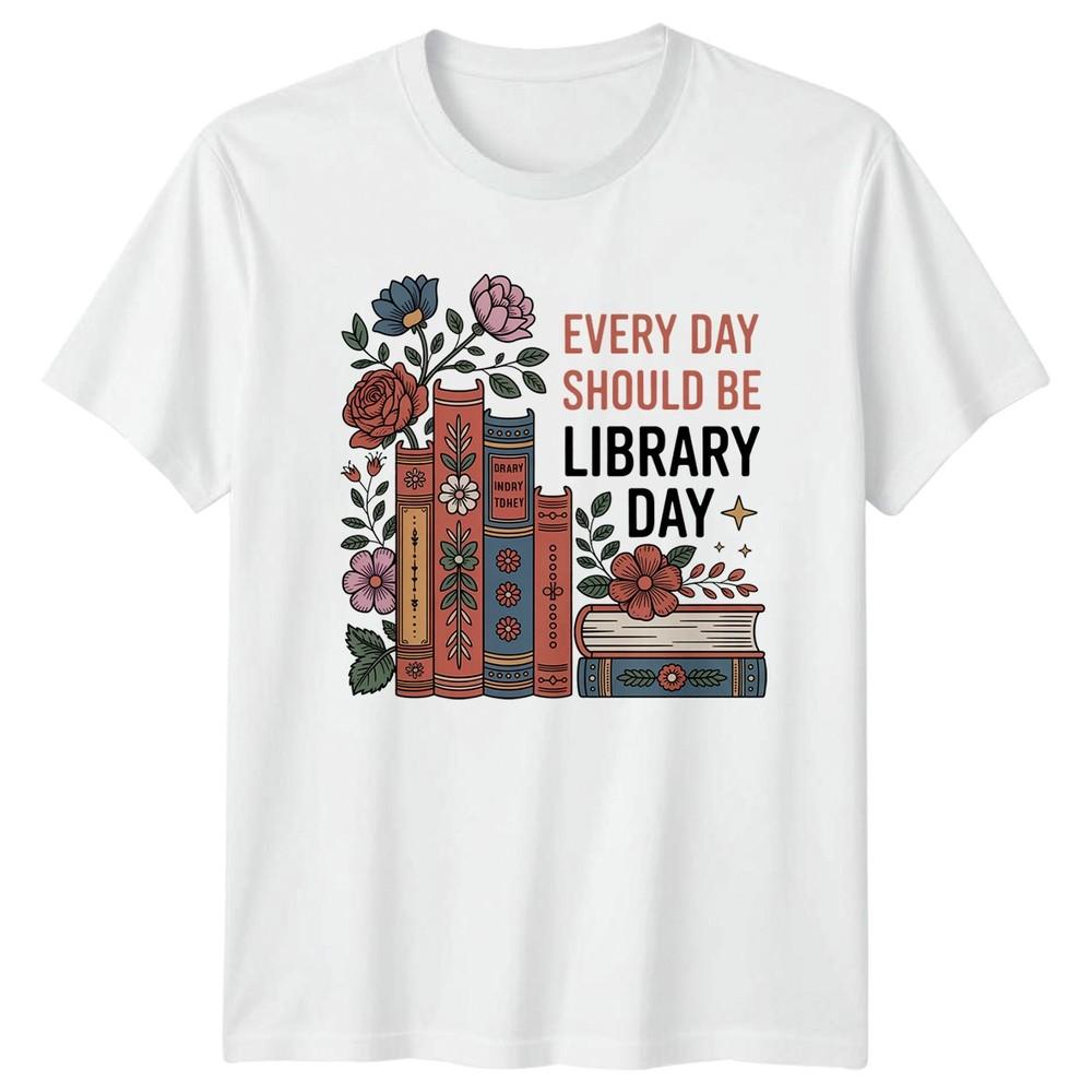 Every Day Should Be Library Unisexs TShirt Librarian Reading Gift For Her S