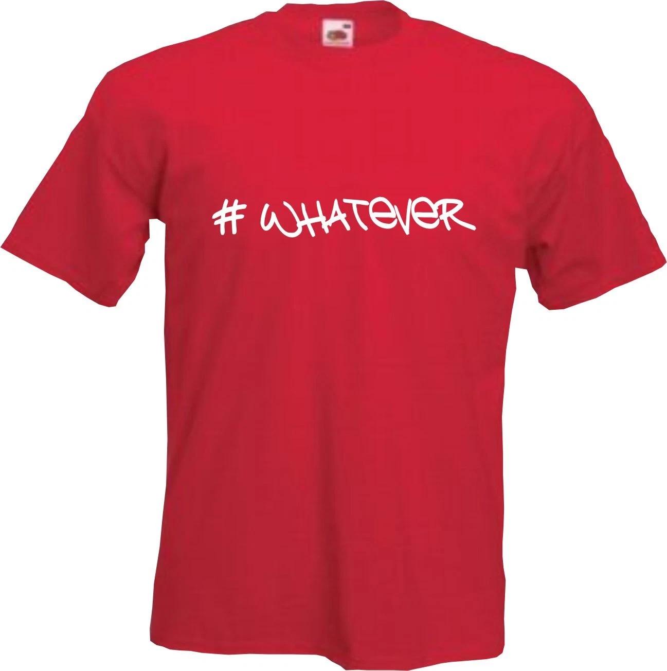 #WHATEVER - FUNNY SLOGAN Mens Womens Kids T-Shirt 3XL