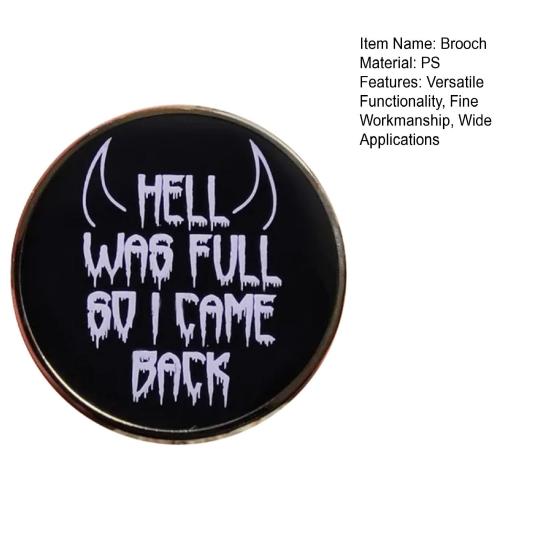 Brooch HELL WAS FULL SO I CAME BACK Brooch Pin Dinner Party Vacation Beach Party Prom Anniversary Graduation Clothes Decoration Party Accessory