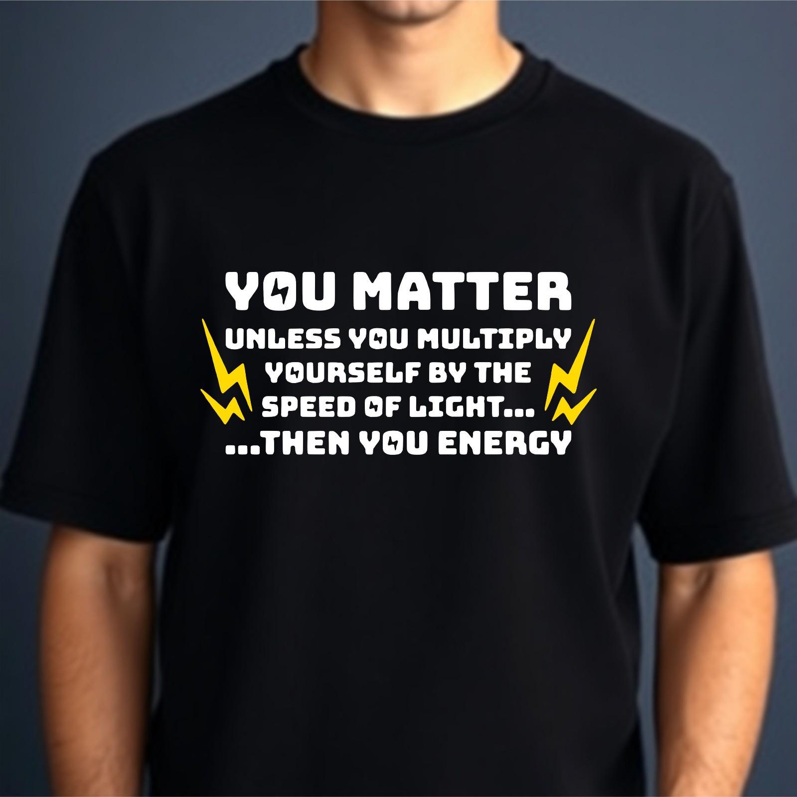 Motivational Line T-shirt You matter Multiply Your Speed Casual Top Men Gift Tee XL