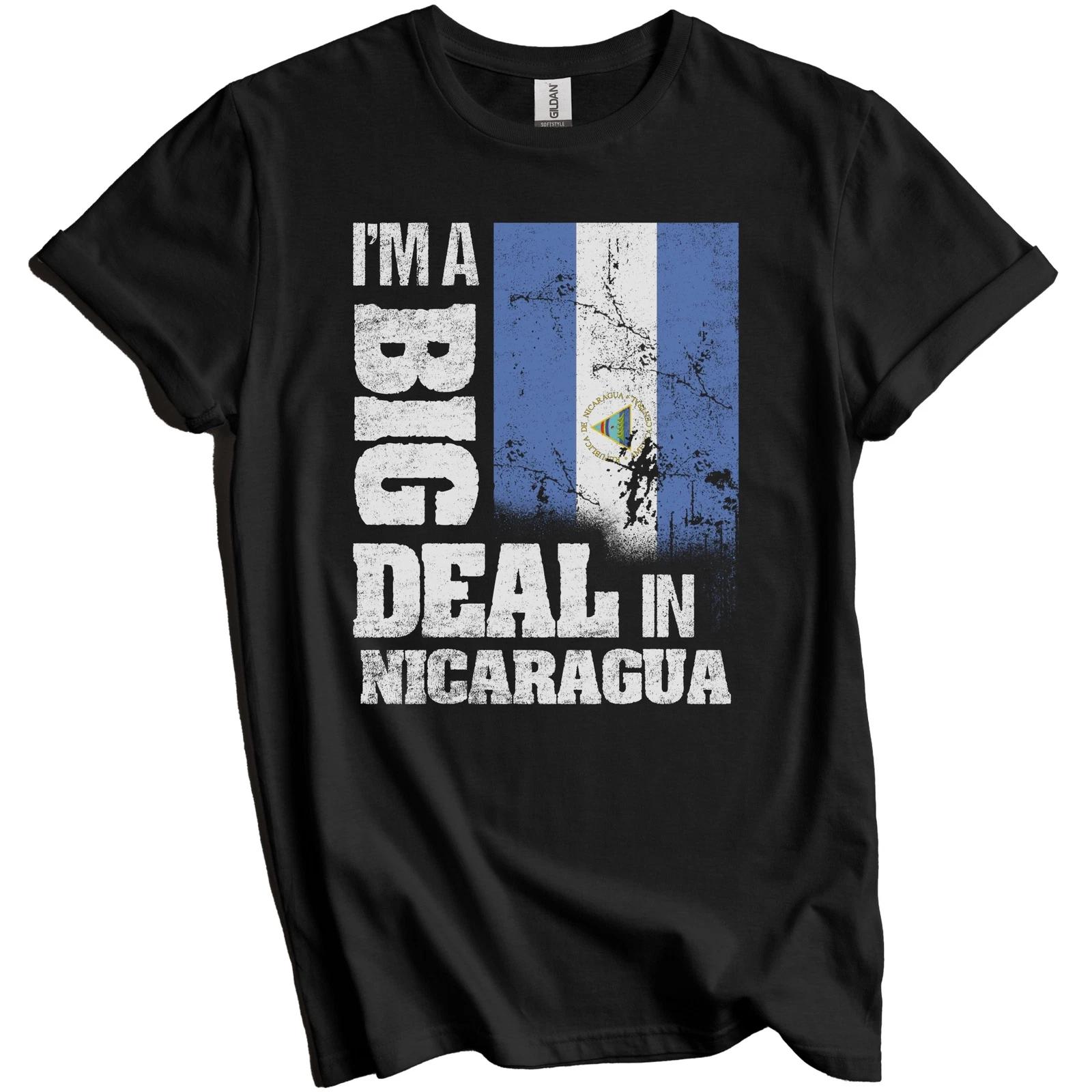 

I m A Big Deal In Nicaragua Funny Nicaraguan Flag T-Shirt 4XL