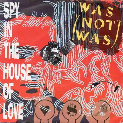 7inch Record WAS (NOT WAS) - Spy In The House Of Love WASR2 Fontana 1987 UK Dance & Electronica Used