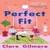 Perfect Fit by Clare Gilmore Paperback Book 9781250880567