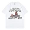 Funny Markus Ruhl Meme Graphic T Shirts Muss Ned Schmecke Muss Wirke T-shirt Unisex Fashion Summer T-shirts Streetwear