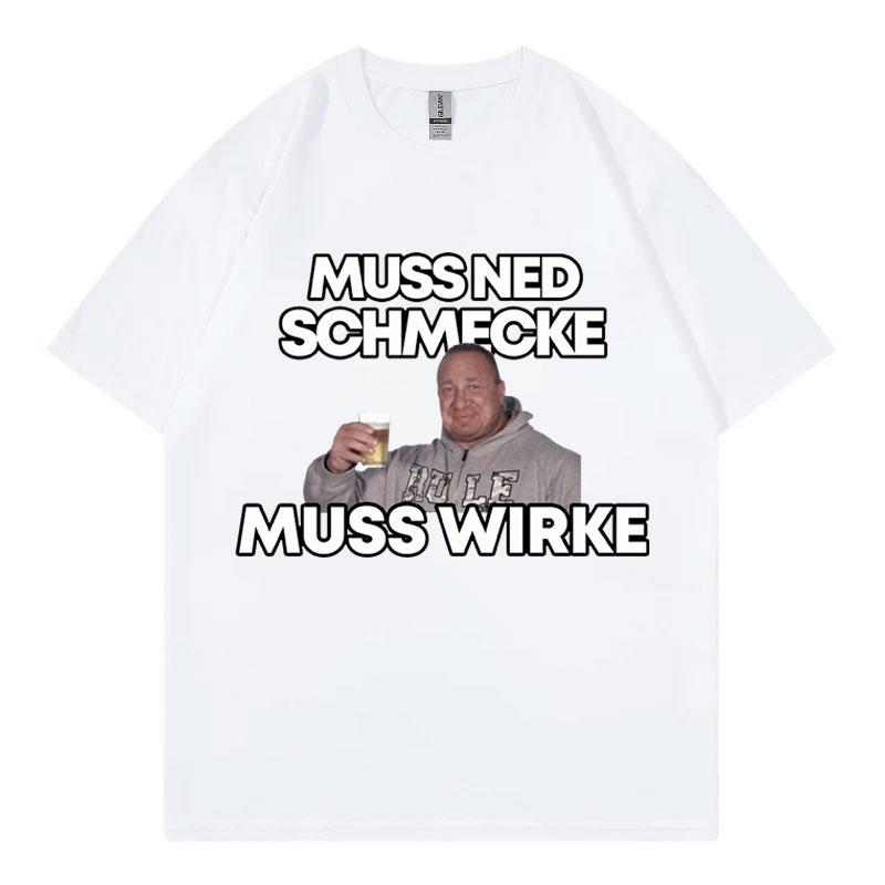 

Markus Ruhl Meme Funny Graphic T Shirts Muss Ned Schmecke Muss Wirke Tshirt Unisex Fashion Casual Oversized Tshirts Streetwear S