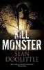 Kill Monster by Sean Doolittle Hardback Book 9781448308736