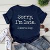 Damenmode Bedruckte Sorry I'm Late I Saw A Dog Print T-Shirts Sommer Lässig Locker Rundhals Kreative Personalisierte T-Shirts