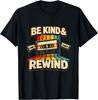 Be Kind _ Rewind Funny Retro 80_s Nostalgic Music Fans T-Shirt