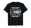 If You Ain't First You're Last Old Motor Guys Rules T-Shirt
