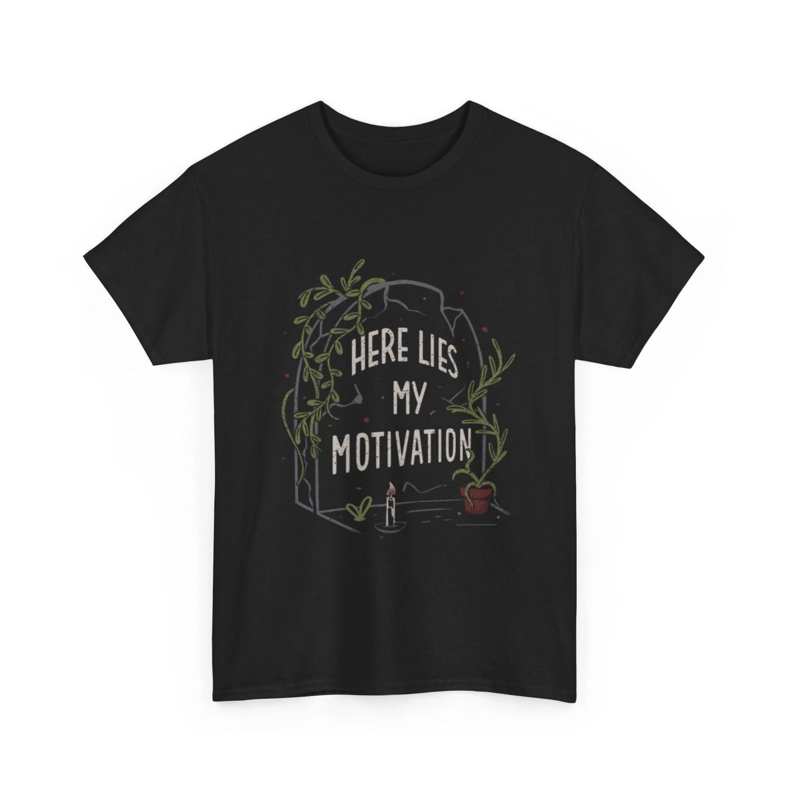 Here lies my motivation! T-Shirt 2XL