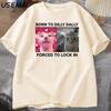 Born To Dilly Dally Forced To Lock in Cat Funny Graphic T Shirt Rage Is Consuming Cat Unisex Women Casual Fashion Cotton Tshirts