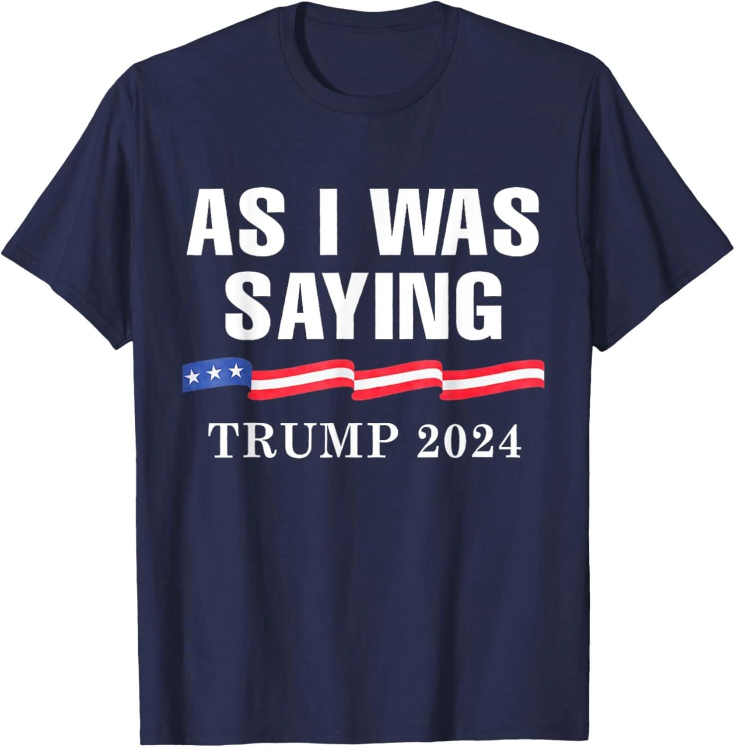 SALE As I Was Saying Funny For Men Women Unisex T-Shirt XXXXL