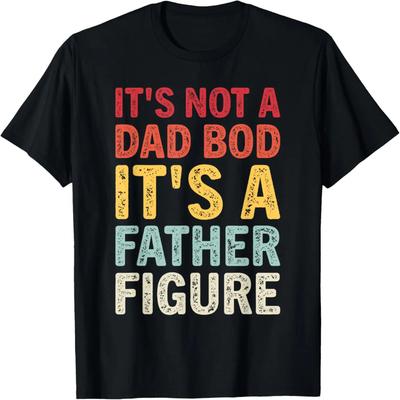 It's Not A Dad Bod It's A Father Figure Retro Vintage Funny T-Shirt