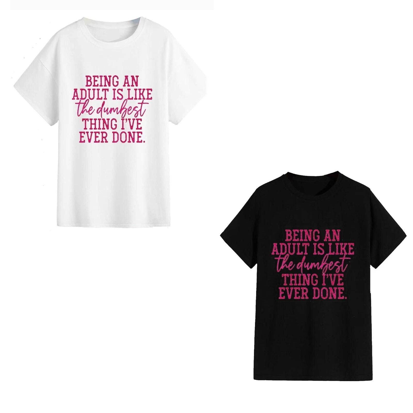 Unisex T-Shirt -Being An Adult... - Funny Gift Meme Adulting XL