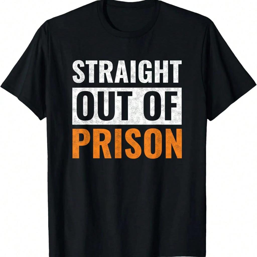 Straight Out Of Prison - Funny Jail Inmate Novelty Prisoner T-Shirt,Comfortable Pure Cotton