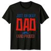 Just An Okay Dad And Unisexs TShirt Humorous Dad Fatherhood Fathers Day Gift
