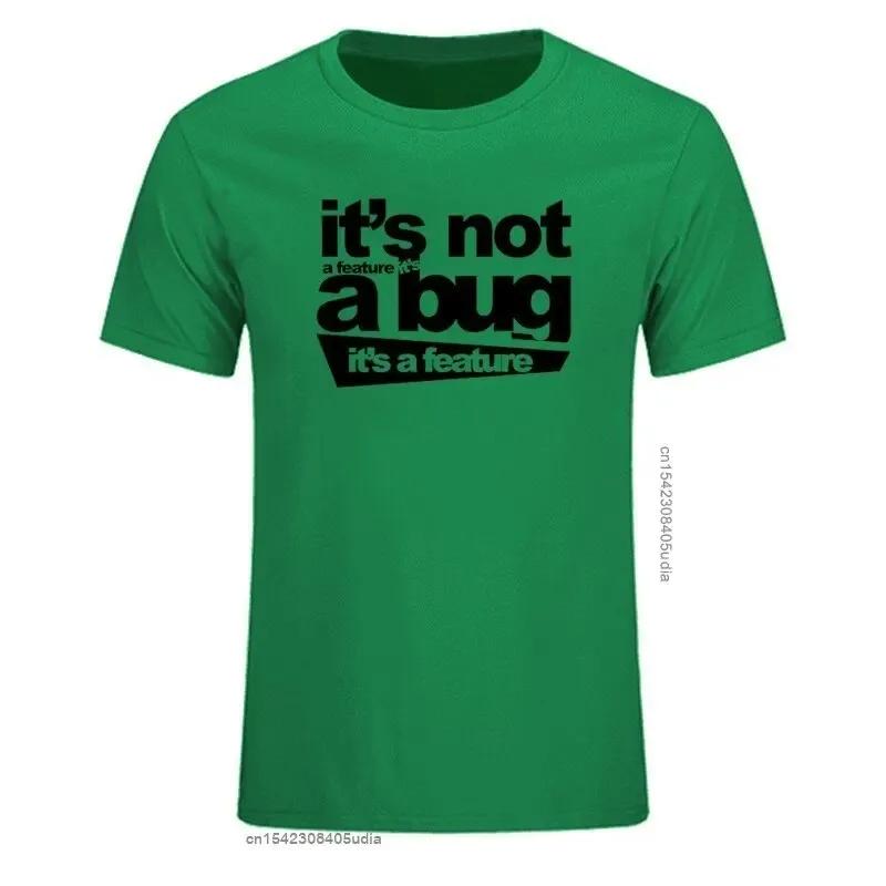 2024 Cotton Unisex Tshirts It's Not A Bug It's A Feature Tshirt Developer Joke Coder Programmer Web Funny T Shirts Tee