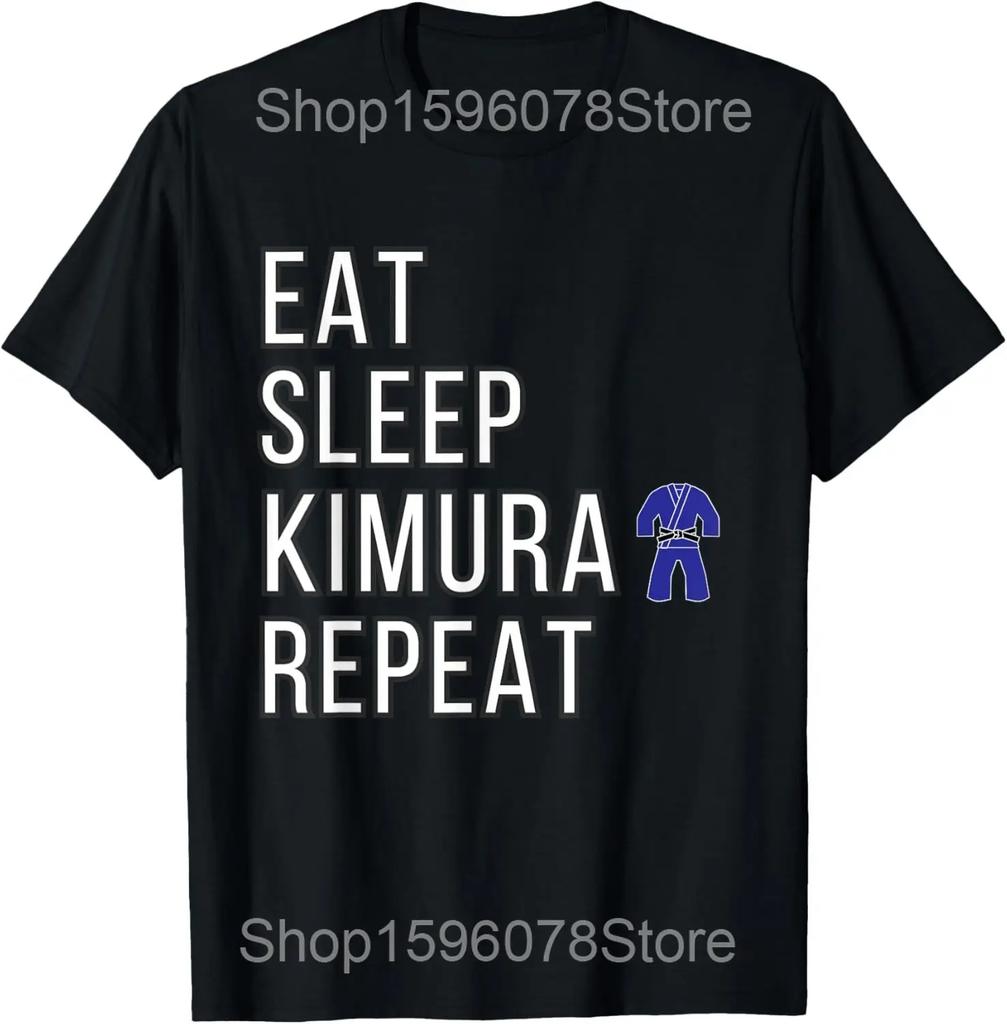 Eat Sleep Kimura Repeat Funny BJJ Jiu Jitsu T Shirts Men Cotton Humor Streetwear Tee Shirt Short Sleeve Unisex Loose Clothing