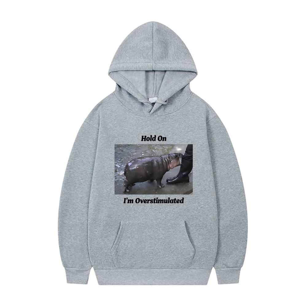 Hold On I'm Overstimulated Baby Hippo Moo Deng Funny Meme Hoodie Men Women Casual Oversized Pullover Hoodies Men's Sweatshirt
