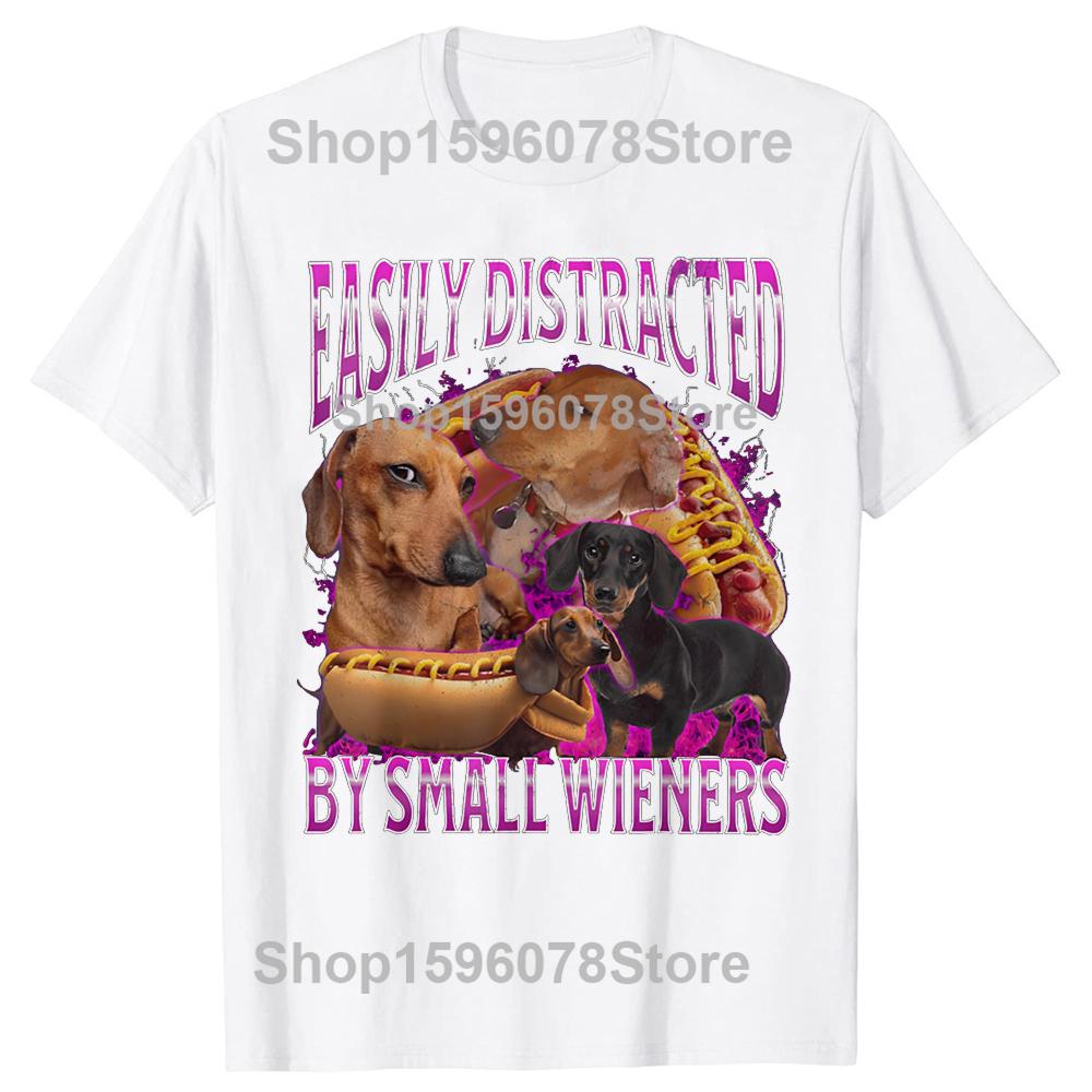 Easily Distracted By Small Wieners Funny Offensive Dachshund T-Shirt Fashion Cotton Short Sleeve Oversized Loose T-shirt Tops