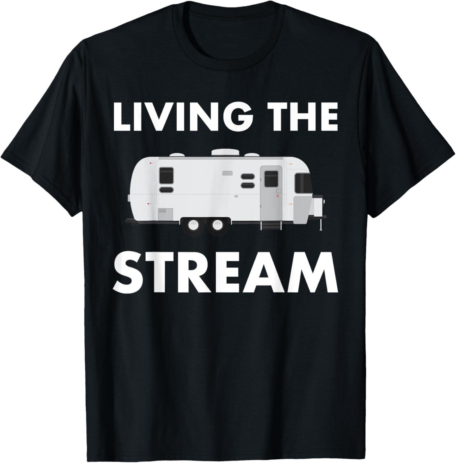 Living The Stream Dream Airstream Camper Funny RV Saying T-Shirt S разноцветный
