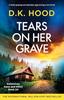 Tears On Her Grave by D K Hood Paperback Book 9781835257098