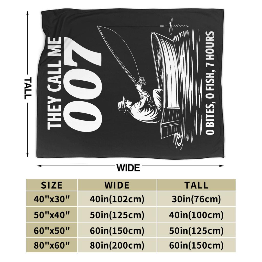 Funny Fishing They Call Me 007 0 Bites 0 Fish 7 Hours Humor Flannel Blanket Super Soft Throw Blanket for Sofa Bed Cover