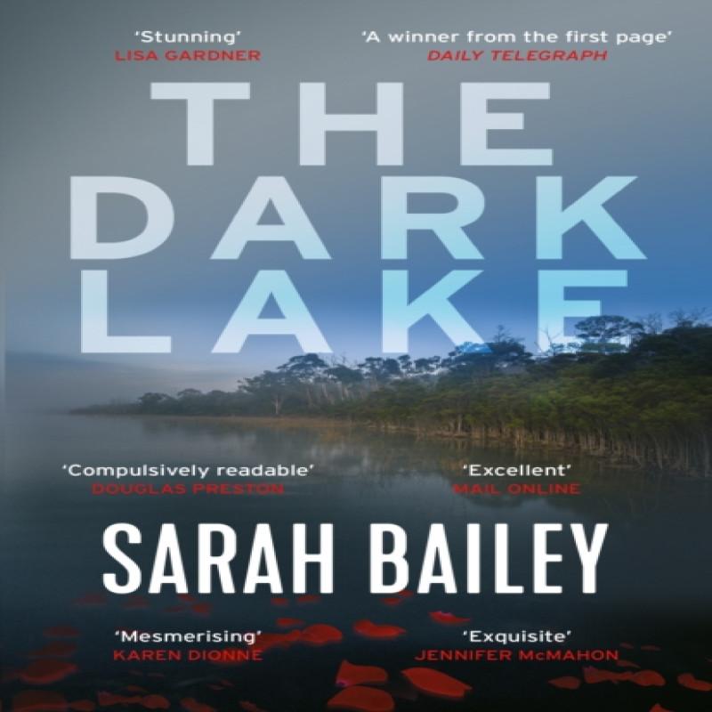 The Dark Lake by Sarah Bailey Paperback Book 9781786493569