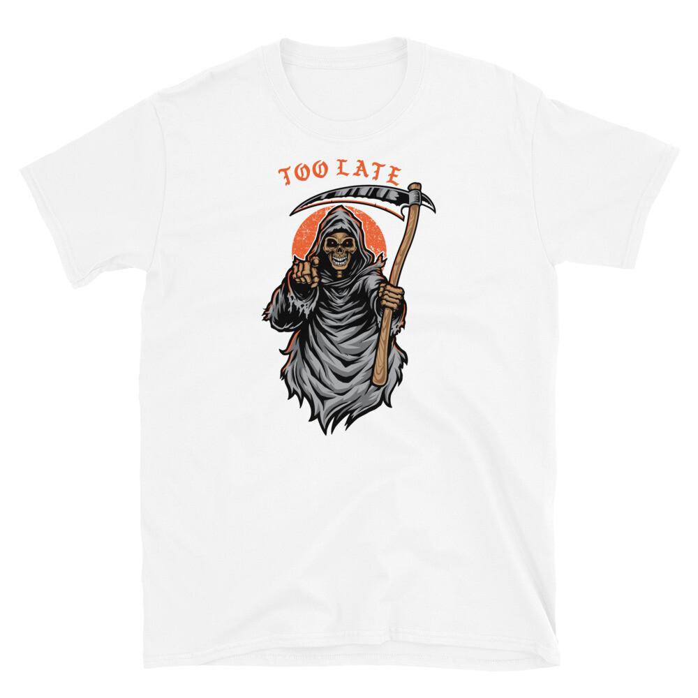 Angel of Death Grim Reaper Too Late Short-Sleeve Unisex T-Shirt S