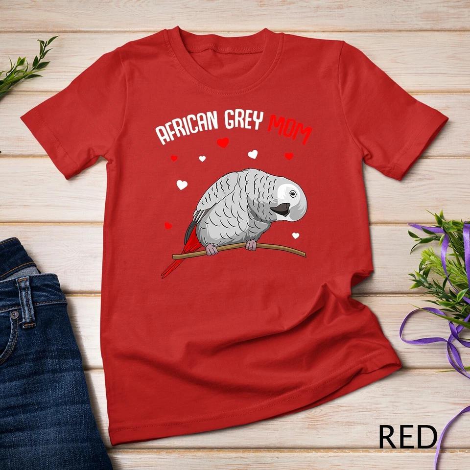 African Grey Parrot Mom Love funny Women T-Shirt Unisex T-shirt 7 L