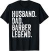 Husband Dad Barber Legend Shirt Funny Father's Day Gift Unisex T-Shirt