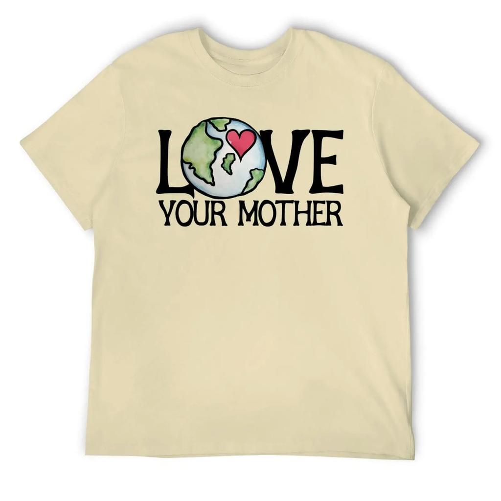 Mother's Day LOVE Your Mother Earth Day Men's R T-shirt Fresh Motion Tees Novelty Home Funny Vintag USA Size