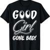 Good Girl Gone Bad Tshirt