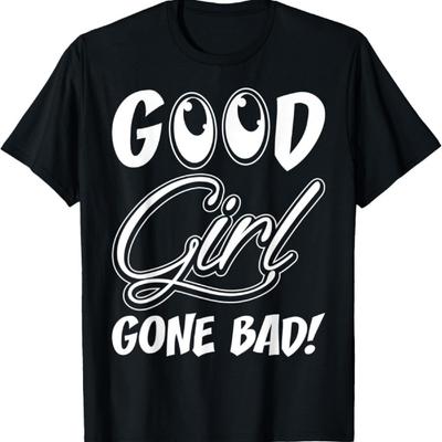 Good Girl Gone Bad Tshirt