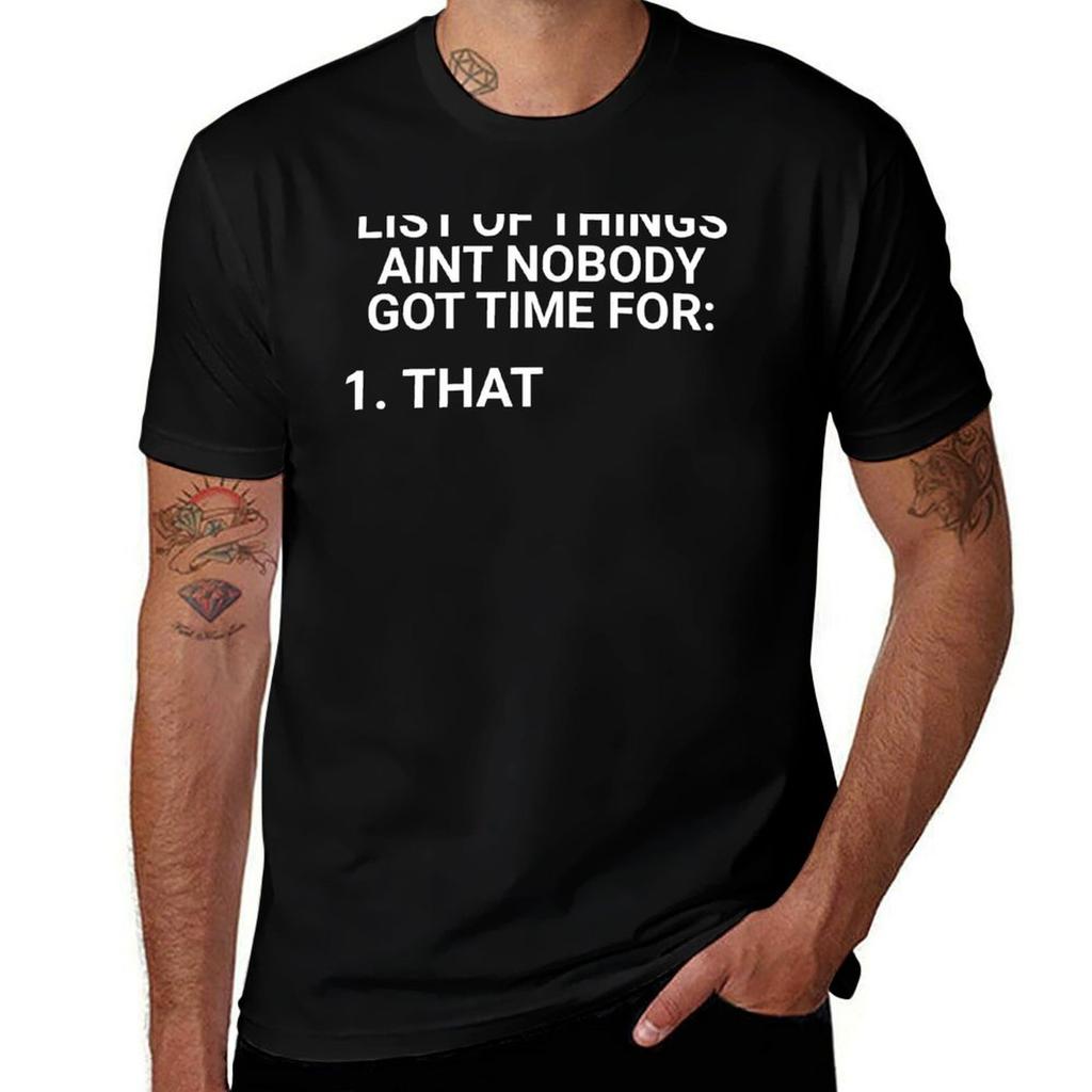 List Of Things Aint Nobody Got Time For TShirt Festive Simple TShirt